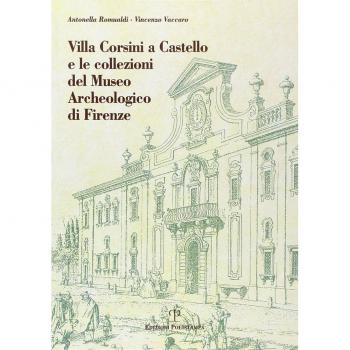 Villa Corsini a Castello e le collezioni del Museo archeologico di Firenze