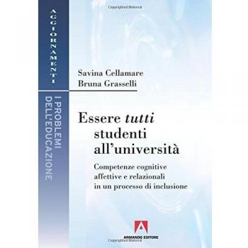 Essere tutti studenti all'università. Competenze cognitive affettive e relazionali in un processo di inclusione