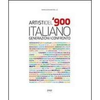 Artisti del '900 italiano. Generazioni a confronto