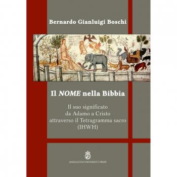 Il nome nella Bibbia. Il suo significato da Adamo a Cristo attraverso il Tetragramma sacro