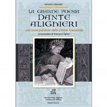 Dante Alighieri. Nel cuore pulsante della Divina Commedia. La grande poesia