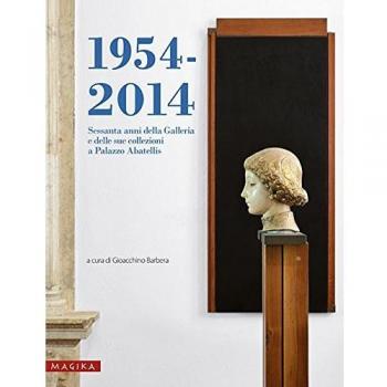 1954-2014. Sessanta anni della Galleria e delle sue collezioni a Palazzo Abatellis