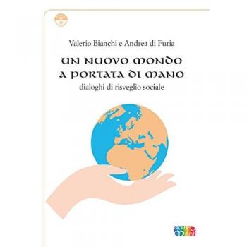 Un nuovo mondo a portata di mano. Dialoghi di risveglio sociale