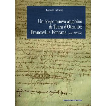 Un borgo nuovo angioino di Terra d'Otranto: Francavilla Fontana (secc. XIV-XV)