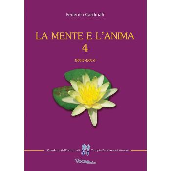 La mente e l'anima. Tappe di un viaggio tra psicologia e spiritualità: 4