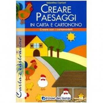 Creare paesaggi con carta e cartoncino. Ediz. illustrata