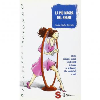 La più magra del reame. Storia, consigli e segreti di chi i chili di troppo (e le illusioni) li ha combattuti e vinti