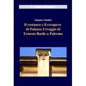 Il restauro e il recupero di Palazzo Utveggio di Ernesto Basile a Palermo