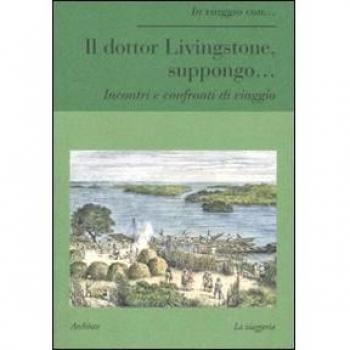 Il dottor Livingstone, suppongo... Incontri e confronti di viaggio