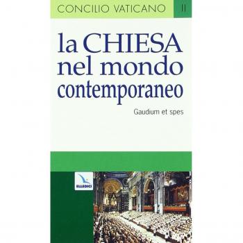 La Chiesa nel mondo contemporaneo. Costituzione pastorale sulla Chiesa nel mondo contemporaneo (Gaudium et spes)