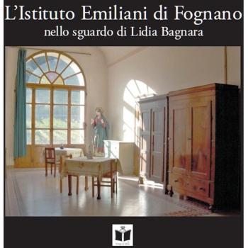 L'Istituto Emiliano di Fognano. Storia e fede di un'istituzione antica