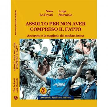 Assolto per non aver compreso il fatto. Accorinti e la stagione dei sindaci icona