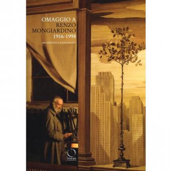Omaggio a Renzo Mongiardino (1916-1998) architetto e scenografo. Catalogo della mostra (Milano, 28 settembre-11 dicembre 2016). Ediz. illustrata