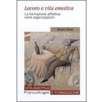 Lavoro e vita emotiva. La formazione affettiva nelle organizzazioni