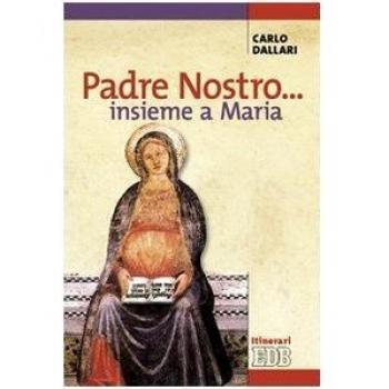 Padre nostro... insieme a Maria