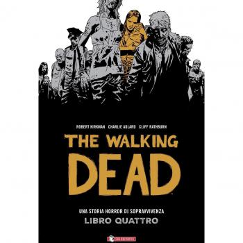 Una storia horror di sopravvivenza. The walking dead (Vol. 4)