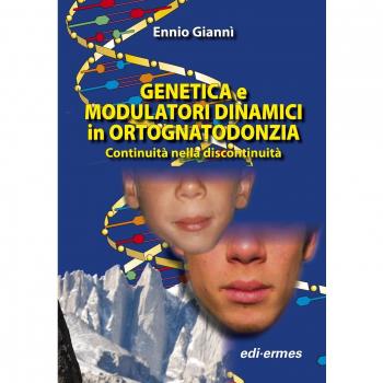 Genetica e modulatori dinamici in ortognatodonzia. Continuità nella discontinuità