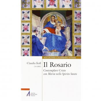 Il Rosario. Contemplare Cristo con Maria nello Spirito Santo