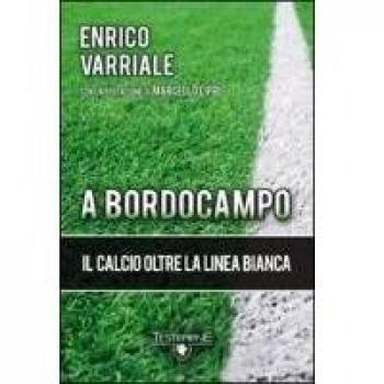A bordocampo. Il calcio oltre la linea bianca