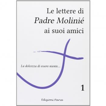 Le lettere di Padre Molinié ai suoi amici (Vol. 1)