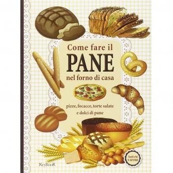 Come fare il pane nel forno di casa
