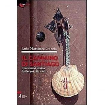 Il cammino di Santiago. Una visione storica da Burgos alla meta