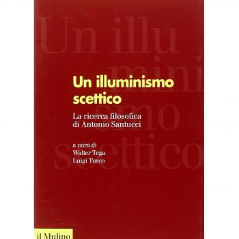 Un illuminismo scettico. La ricerca filosofica di Antonio Santucci