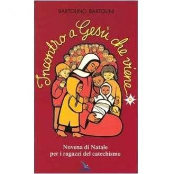 Incontro a Gesù che viene. Novena di Natale per i ragazzi del catechismo