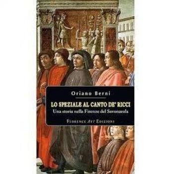 Lo speziale al canto de' Ricci. Una storia nella Firenze del Savonarola