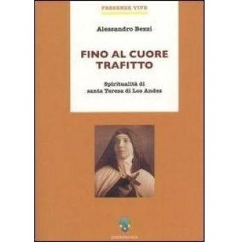 Fino al cuore trafitto. Spiritualità di santa teresa di los Andes