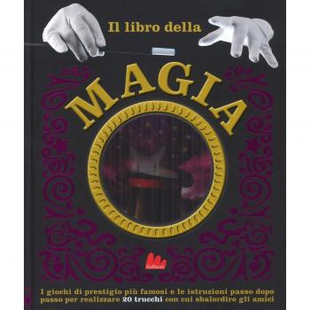 Il libro della magia. Ediz. a colori
