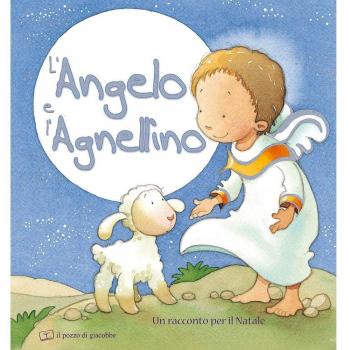 L' angelo e l'agnellino. Un racconto per il Natale