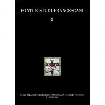 Guida alla documentazione francescana in Emilia Romagna. Romagna (Vol. 1)