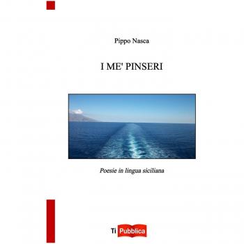 I me' pinseri. Poesie in lingua siciliana