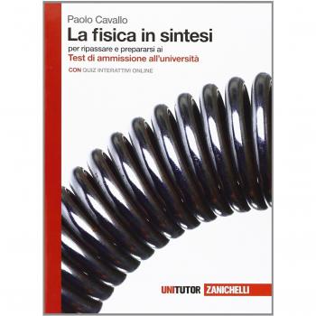 La fisica in sintesi. Per ripassare e prepararsi ai test di ammissione all'Università. Con Contenuto digitale (fornito elettronicamente)