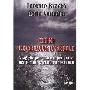 Oltre le colonne d'Ercole. Viaggio per mare e per terra nel tempo e nella conoscenza