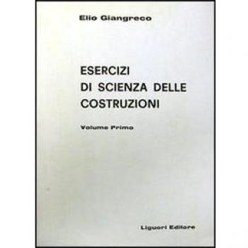 Esercizi di scienza delle costruzioni (Vol. 1)