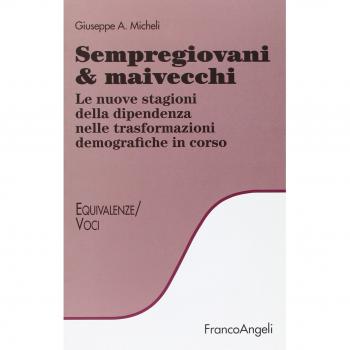 Sempregiovani & maivecchi. Le nuove stagioni della dipendenza nelle trasformazioni demografiche in corso