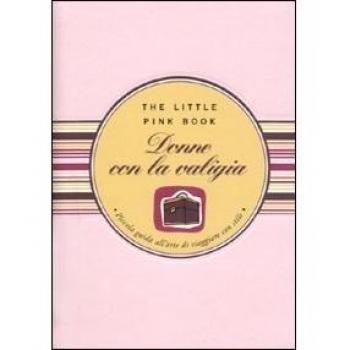 Donne con la valigia. Piccola guida all'arte di viaggiare con stile