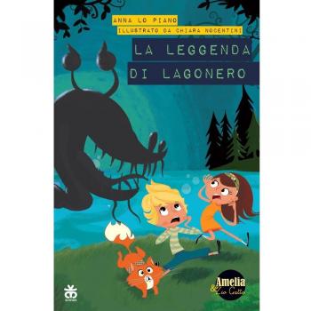 La leggenda di Lagonero. Amelia e zio gatto