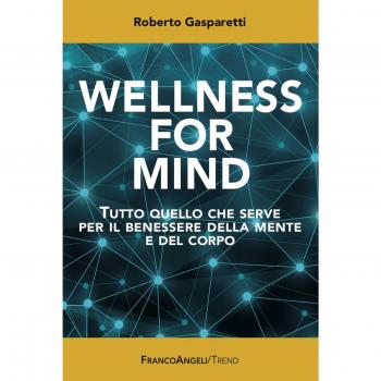 Wellness for Mind. Tutto quello che serve per il benessere della mente e del corpo