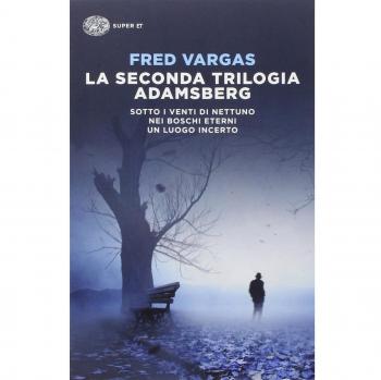 La seconda trilogia Adamsberg: Sotto i venti di Nettuno-Nei boschi eterni-Un luogo incerto