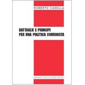 Battaglie e principi per una politica comunista