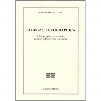 Leibniz e i geographica. Libri geografici e apodemici nella biblioteca privata leibniziana