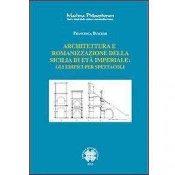 Architettura e romanizzazione della Sicilia di età imperiale. Gli edifici per spettacoli