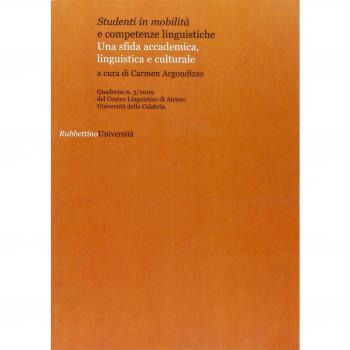 Studenti in mobilità e competenze linguistiche. Una sfida accademica, linguistica e culturale. Atti del XI Seminario nazionale AICLU