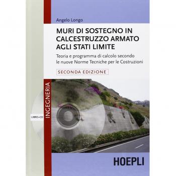 Muri di sostegno in calcestruzzo armato agli stati limite. Teoria e programma di calcolo secondo le nuove norme tecniche per le costruzioni. Con CD-ROM