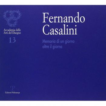 Fernando Casalini. Memoria di un giorno, oltre il giorno. Catalogo della mostra (Firenze, 2001)