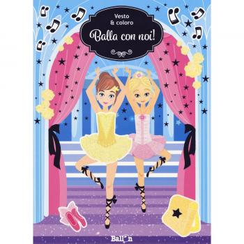 Balla con noi! Vesto & coloro. Con adesivi. Ediz. a colori