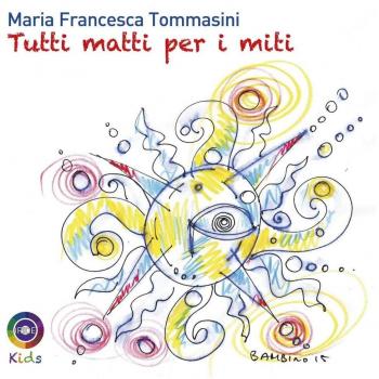 Tutti matti per i miti. Ediz. illustrata